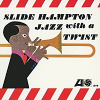 スライド・ハンプトン「 ジャズ・ウィズ・ア・ツイスト」