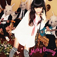 Ｍｉｌｋｙ　Ｂｕｎｎｙ「 Ｍｉｌｋｙ　Ｂｕｎｎｙ」