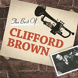 クリフォード・ブラウン「ザ・ベスト・オブ・クリフォード・ブラウン」