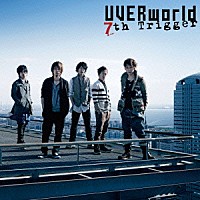 ＵＶＥＲｗｏｒｌｄ「 ７ｔｈ　Ｔｒｉｇｇｅｒ」