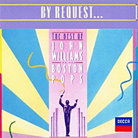 ジョン・ウィリアムズ ザ・ボストン・ポップス・オーケストラ「 ベスト・オブ・ジョン・ウィリアムズ」