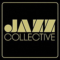 ＪＡＺＺ　ＣＯＬＬＥＣＴＩＶＥ「 ＪＡＺＺ　ＣＯＬＬＥＣＴＩＶＥ」