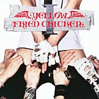 ＹＥＬＬＯＷ ＦＲＩＥＤ ＣＨＩＣＫＥＮｚ「ＹＥＬＬＯＷ ＦＲＩＥＤ