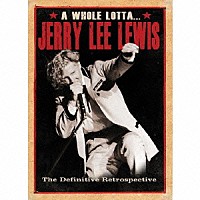 ジェリー・リー・ルイス「 火の玉ロック～ジェリー・リー・ルイス・アンソロジー」