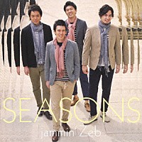 ｊａｍｍｉｎ’Ｚｅｂ「 ＳＥＡＳＯＮＳ」