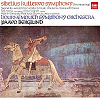 パーヴォ・ベルグルンド「 シベリウス：クレルヴォ交響曲　≪鶴のいる情景≫／組曲≪白鳥姫≫より」