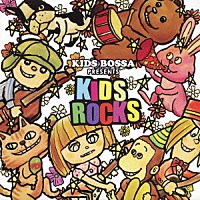 （Ｖ．Ａ．）「 ＫＩＤＳ　ＢＯＳＳＡ　Ｐｒｅｓｅｎｔｓ　ＫＩＤＳ　ＲＯＣＫＳ」