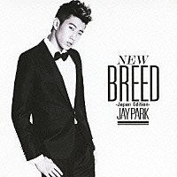 ＪＡＹ　ＰＡＲＫ「 ＮＥＷ　ＢＲＥＥＤ　－Ｊａｐａｎ　Ｅｄｉｔｉｏｎ－」