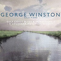 ジョージ・ウィンストン「 ガルフ・コースト・ブルース・アンド・インプレッションズ２」