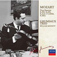 ウィリアム・ベネット ザ・グリュミオー・トリオ「 モーツァルト：フルート四重奏曲集」