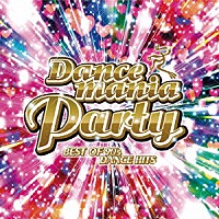（Ｖ．Ａ．）「 ダンスマニア・パーティー～ベスト・オブ・９０’ｓ・ダンス・ヒッツ～」