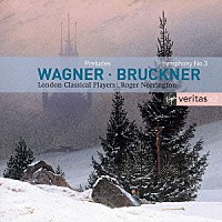 ロジャー・ノリントン「 ブルックナー：交響曲　第３番　ワーグナー：管弦楽作品集」