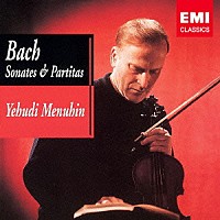 ユーディ・メニューイン「 バッハ：無伴奏ヴァイオリン・ソナタ＆パルティータ（全６曲）」