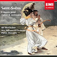 ウルフ・ヘルシャー「 サン＝サーンス：ヴァイオリンと管弦楽のための作品全集」