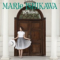 石川マリー「 Ｔｈｅ　Ｒｅａｓｏｎ」