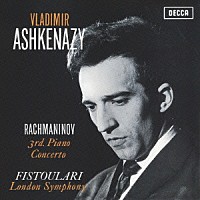 ヴラディーミル・アシュケナージ「 ラフマニノフ：ピアノ協奏曲第３番　ピアノ・ソナタ第２番」