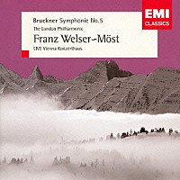 フランツ・ウェルザー＝メスト「 ブルックナー：交響曲　第５番」