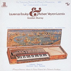ローランス・ブーレイ ロベール・ヴェイロン＝ラクロワ ゴードン・マレイ「名器の響き　鍵盤楽器の歴史的名器」