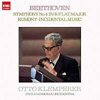 オットー・クレンペラー「 ベートーヴェン：交響曲　第４番　劇音楽≪エグモント≫（抜粋）」