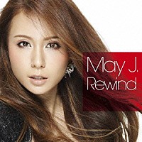 Ｍａｙ　Ｊ．「 Ｒｅｗｉｎｄ」