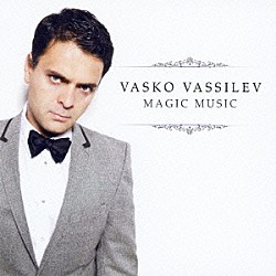 ヴァスコ・ヴァッシレフ「マジック・ミュージック」 | YZDI-10061 | 4560255252303 | Shopping |  Billboard JAPAN