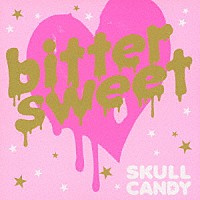 ＳＫＵＬＬ　ＣＡＮＤＹ「 ｂｉｔｔｅｒｓｗｅｅｔ」