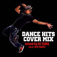 ＤＪ　ＴＡＭＡ　ａｋａ　ＳＰＣ　ＦＩＮＥＳＴ「 ＤＡＮＣＥ　ＨＩＴＳ　ＣＯＶＥＲ　ＭＩＸ　ｍｉｘｅｄ　ｂｙ　ＤＪ　ＴＡＭＡ　ａ．ｋ．ａ　ＳＰＣ　ＦＩＮＥＳＴ」