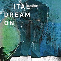 Ｉｔａｌ「 Ｄｒｅａｍ　Ｏｎ」