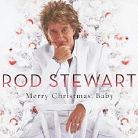 ロッド・スチュワート「 メリー・クリスマス、ベイビー」