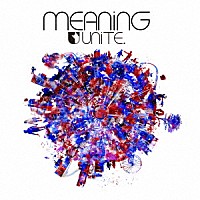 ユナイト「 ＭＥＡＮｉＮＧ」