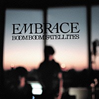 ブンブンサテライツ「 ＥＭＢＲＡＣＥ」