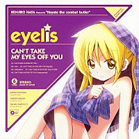 ｅｙｅｌｉｓ「 ＣＡＮ’Ｔ　ＴＡＫＥ　ＭＹ　ＥＹＥＳ　ＯＦＦ　ＹＯＵ」