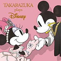 （Ｖ．Ａ．）「 ＴＡＫＡＲＡＺＵＫＡ　ｐｌａｙｓ　Ｄｉｓｎｅｙ」