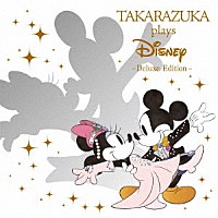 （Ｖ．Ａ．）「 ＴＡＫＡＲＡＺＵＫＡ　ｐｌａｙｓ　Ｄｉｓｎｅｙ　－Ｄｅｌｕｘｅ　Ｅｄｉｔｉｏｎ－」