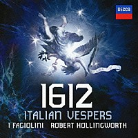ロバート・ホリングワース「 １６１２年～イタリアの夕べの祈り」