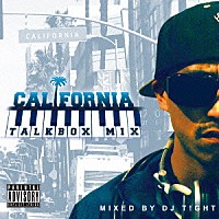 ＤＪ　Ｔ！ＧＨＴ「 ＣＡＬＩＦＯＲＮＩＡ　ＴＡＬＫＢＯＸ　ＭＩＸ　ＭＩＸＥＤ　ＢＹ　ＤＪ　Ｔ！ＧＨＴ」