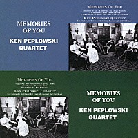 ケン・ペプロフスキー・カルテット「 メモリーズ・オブ・ユー　ｖｏｌ．１／メモリーズ・オブ・ユー　ｖｏｌ．２」