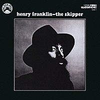 ヘンリー・フランクリン「 ザ・スキッパー」