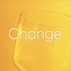 クリスタリスト麻実「ミュージケア・クリスタルボウル・ヒーリング『Ｃｈａｎｇｅ～新しい自分に出会うために』」