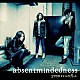 ａｂｓｅｎｔｍｉｎｄｅｄｎｅｓｓ「２７００マイルの恋人」