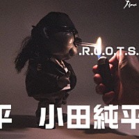 小田純平「．Ｒ．Ｏ．Ｏ．Ｔ．Ｓ．」 | YZWG-5010 | 4538322002731