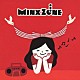 ＭｉｎｘＺｏｎｅ「この世で一番大切な日　ｓｏｎｇｓ」