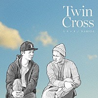 Ｔｗｉｎ　Ｃｒｏｓｓ「 ただいま／ＮＡＭＩＤＡ」