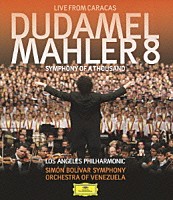 グスターボ・ドゥダメル「 マーラー：交響曲第８番≪千人の交響曲≫」