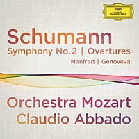 クラウディオ・アバド「 シューマン：交響曲第２番、≪マンフレッド≫序曲、≪ゲノフェーファ≫序曲」