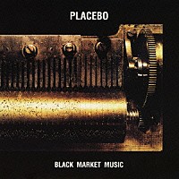 プラシーボ「 ブラック・マーケット・ミュージック」
