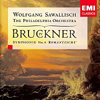 ヴォルフガング・サヴァリッシュ「 ブルックナー：交響曲　第４番　≪ロマンティック≫」