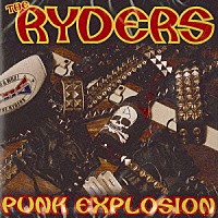 ＴＨＥ　ＲＹＤＥＲＳ「 ＰＵＮＫ　ＥＸＰＬＯＳＩＯＮ」