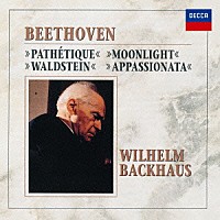 ヴィルヘルム・バックハウス「 ベートーヴェン：４大ピアノ・ソナタ集」