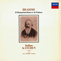 ジュリアス・カッチェン「 ブラームス：ハンガリー舞曲集（全２１曲）　１６のワルツ集」